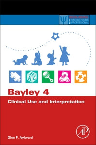 Bayley 4 Clinical Use and Interpretation (Paperback) 9780128177549