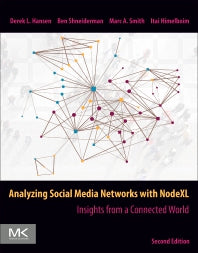 Analyzing Social Media Networks with NodeXL; Insights from a Connected World (Paperback) 9780128177563