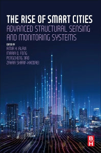 The Rise of Smart Cities; Advanced Structural Sensing and Monitoring Systems (Paperback) 9780128177846