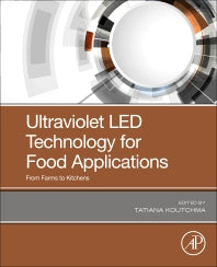 Ultraviolet LED Technology for Food Applications; From Farms to Kitchens (Paperback) 9780128177945