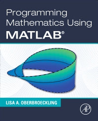 Programming Mathematics Using MATLAB (Paperback) 9780128177990