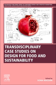 Transdisciplinary Case Studies on Design for Food and Sustainability (Paperback) 9780128178218