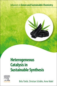 Heterogeneous Catalysis in Sustainable Synthesis (Paperback) 9780128178256