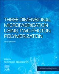 Three-Dimensional Microfabrication Using Two-Photon Polymerization (Paperback) 9780128178270