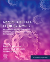Nanostructured Photocatalysts; From Materials to Applications in Solar Fuels and Environmental Remediation (Paperback) 9780128178362