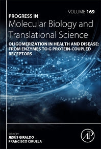 Oligomerization in Health and Disease: From Enzymes to G Protein-Coupled Receptors (Hardback) 9780128179291