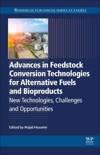 Advances in Feedstock Conversion Technologies for Alternative Fuels and Bioproducts; New Technologies, Challenges and Opportunities (Paperback) 9780128179376