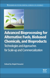 Advanced Bioprocessing for Alternative Fuels, Biobased Chemicals, and Bioproducts; Technologies and Approaches for Scale-Up and Commercialization (Paperback) 9780128179413