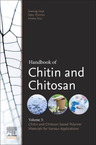 Handbook of Chitin and Chitosan; Volume 3: Chitin- and Chitosan-based Polymer Materials for Various Applications (Paperback) 9780128179666