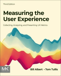 Measuring the User Experience; Collecting, Analyzing, and Presenting UX Metrics (Paperback) 9780128180808