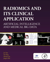 Radiomics and Its Clinical Application; Artificial Intelligence and Medical Big Data (Paperback) 9780128181010