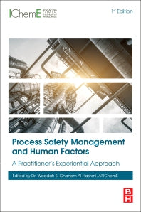 Process Safety Management and Human Factors; A Practitioner’s Experiential Approach (Paperback) 9780128181096