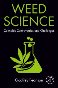 Weed Science; Cannabis Controversies and Challenges (Paperback) 9780128181744