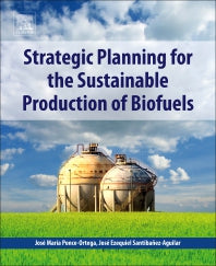 Strategic Planning for the Sustainable Production of Biofuels (Paperback) 9780128181782