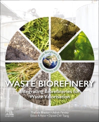 Waste Biorefinery; Integrating Biorefineries for Waste Valorisation (Paperback) 9780128182284