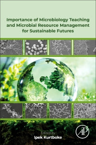 Importance of Microbiology Teaching and Microbial Resource Management for Sustainable Futures (Paperback) 9780128182727