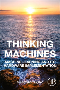 Thinking Machines; Machine Learning and Its Hardware Implementation (Paperback) 9780128182796