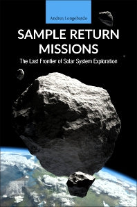 Sample Return Missions; The Last Frontier of Solar System Exploration (Paperback) 9780128183304