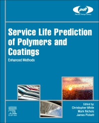Service Life Prediction of Polymers and Coatings; Enhanced Methods (Hardback) 9780128183670