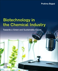 Biotechnology in the Chemical Industry; Towards a Green and Sustainable Future (Paperback) 9780128184028