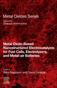 Metal Oxide-Based Nanostructured Electrocatalysts for Fuel Cells, Electrolyzers, and Metal-Air Batteries (Paperback) 9780128184967