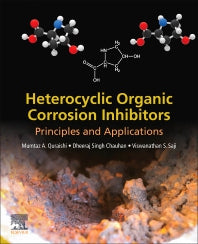 Heterocyclic Organic Corrosion Inhibitors; Principles and Applications (Paperback) 9780128185582