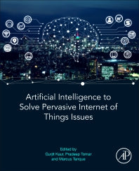 Artificial Intelligence to Solve Pervasive Internet of Things Issues (Paperback) 9780128185766