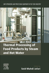 Thermal Processing of Food Products by Steam and Hot Water; Unit Operations and Processing Equipment in the Food Industry (Paperback) 9780128186169