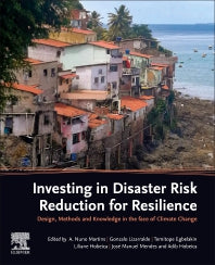 Investing in Disaster Risk Reduction for Resilience; Design, Methods and Knowledge in the face of Climate Change (Paperback) 9780128186398