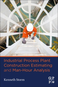 Industrial Process Plant Construction Estimating and Man-Hour Analysis (Paperback) 9780128186480