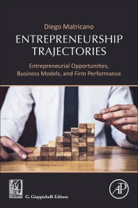 Entrepreneurship Trajectories; Entrepreneurial Opportunities, Business Models, and Firm Performance (Paperback) 9780128186503