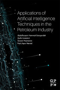 Applications of Artificial Intelligence Techniques in the Petroleum Industry (Paperback) 9780128186800