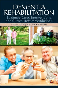 Dementia Rehabilitation; Evidence-Based Interventions and Clinical Recommendations (Paperback) 9780128186855