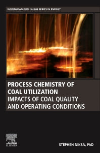 Process Chemistry of Coal Utilization; Impacts of Coal Quality and Operating Conditions (Paperback) 9780128187135