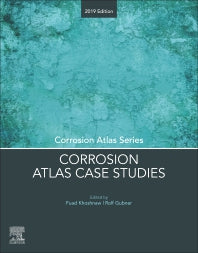 Corrosion Atlas Case Studies; 2019 Edition (Paperback) 9780128187609