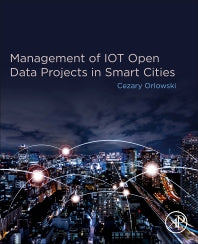 Management of IOT Open Data Projects in Smart Cities (Paperback) 9780128187791