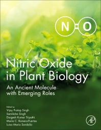 Nitric Oxide in Plant Biology; An Ancient Molecule with Emerging Roles (Hardback) 9780128187975