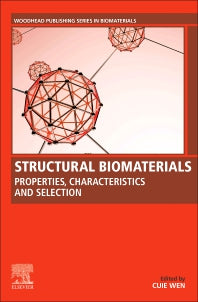 Structural Biomaterials; Properties, Characteristics, and Selection (Paperback) 9780128188316