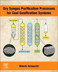 Dry Syngas Purification Processes for Coal Gasification Systems (Paperback) 9780128188668