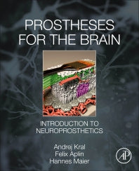 Prostheses for the Brain; Introduction to Neuroprosthetics (Paperback) 9780128188927