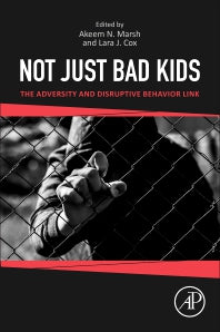 Not Just Bad Kids; The Adversity and Disruptive Behavior Link (Paperback) 9780128189542