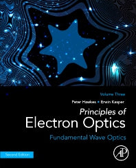 Principles of Electron Optics, Volume 3; Fundamental Wave Optics (Paperback) 9780128189795