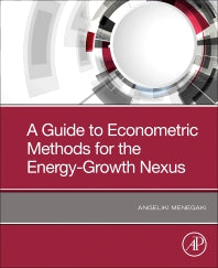 A Guide to Econometric Methods for the Energy-Growth Nexus (Paperback) 9780128190395