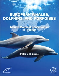 European Whales, Dolphins, and Porpoises; Marine Mammal Conservation in Practice (Paperback) 9780128190531