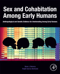 Sex and Cohabitation Among Early Humans; Anthropological and Genetic Evidence for Interbreeding Among Early Humans (Paperback) 9780128190869