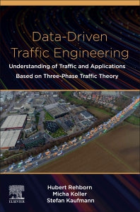 Data-Driven Traffic Engineering; Understanding of Traffic and Applications Based on Three-Phase Traffic Theory (Paperback) 9780128191385