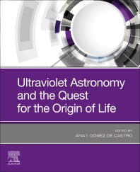 Ultraviolet Astronomy and the Quest for the Origin of Life (Paperback) 9780128191705