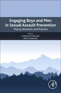 Engaging Boys and Men in Sexual Assault Prevention; Theory, Research, and Practice (Paperback) 9780128192023