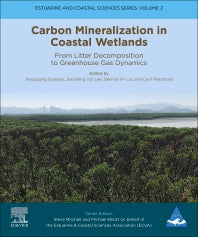 Carbon Mineralization in Coastal Wetlands; From Litter Decomposition to Greenhouse Gas Dynamics (Paperback) 9780128192207