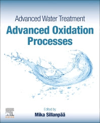 Advanced Water Treatment; Advanced Oxidation Processes (Paperback) 9780128192252